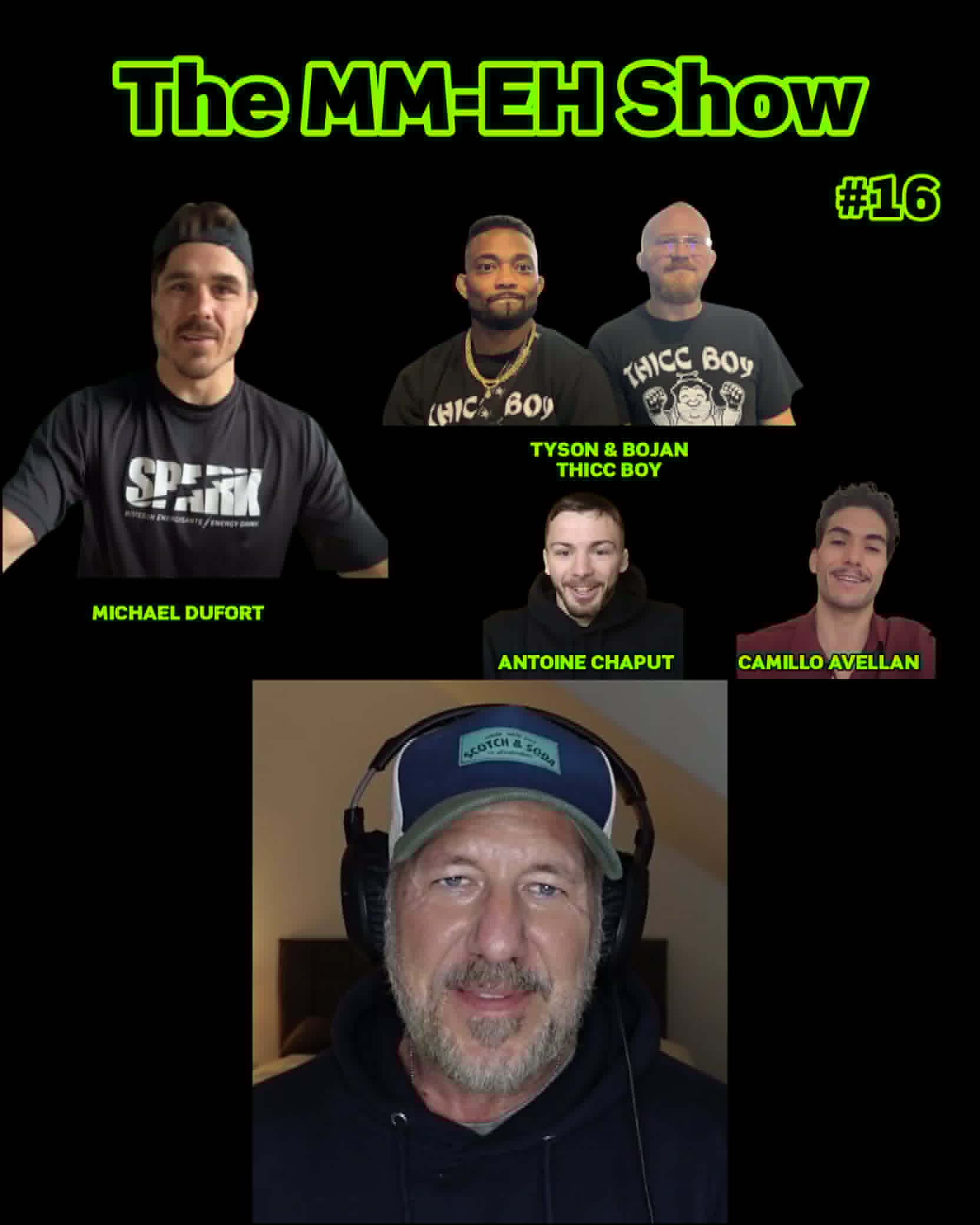 Michael Dufort, Thicc Boy’s Tyson and Bojan, Antoine Chaput, and Camillo Avellan | MM-EH Show Ep 16